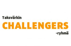 Teksti Taksvärkin Challengers-ryhmä.