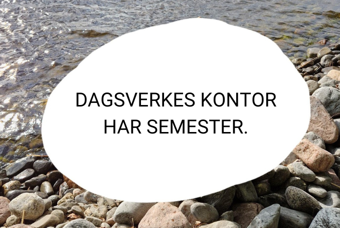 Text Dagsverkes kontor har semester.