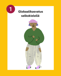Keltaiset kehykset, joiden sisällä otsikko Globaalikasvatus selkokielellä. Otsikon alla piirroshahmo nuoresta henkilöstä, jolla vihreä paita ja vaaleanpunainen pipo.