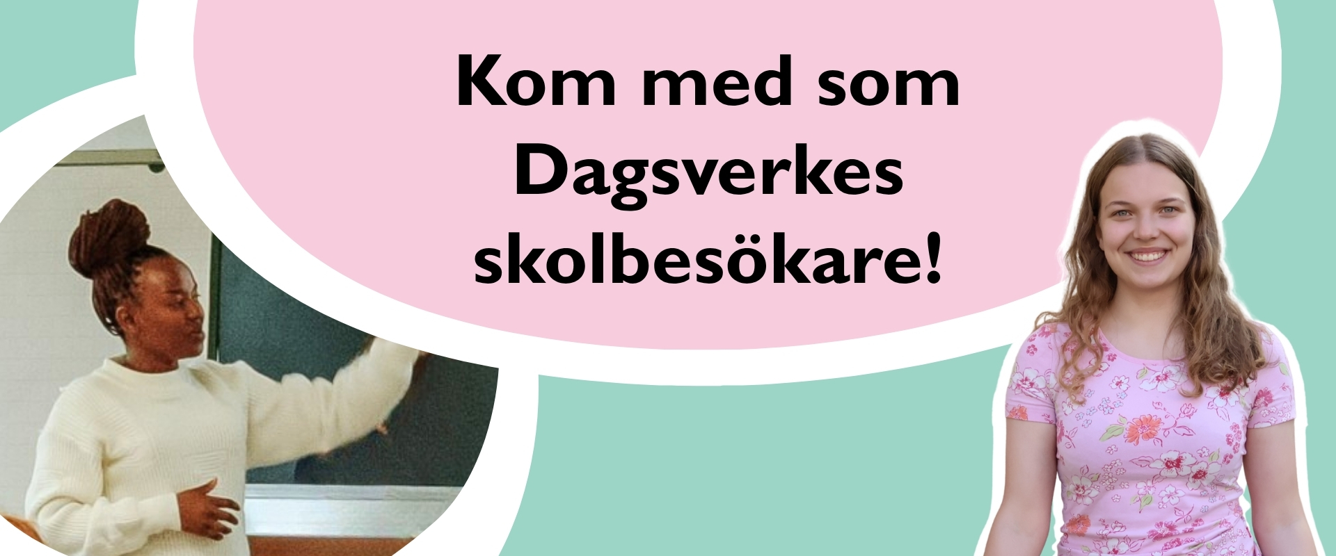 I kollage 2 unga och en text: Kom med som Dagsverkes skolbesökare!